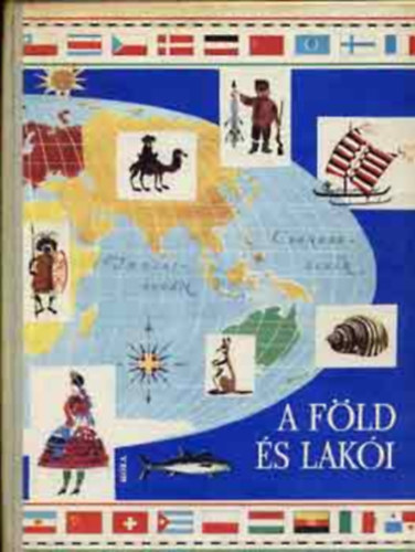 Somogyi Kl�ra (szerkeszt�) - A F�ld �s lak�i (Gyermekenciklop�dia)