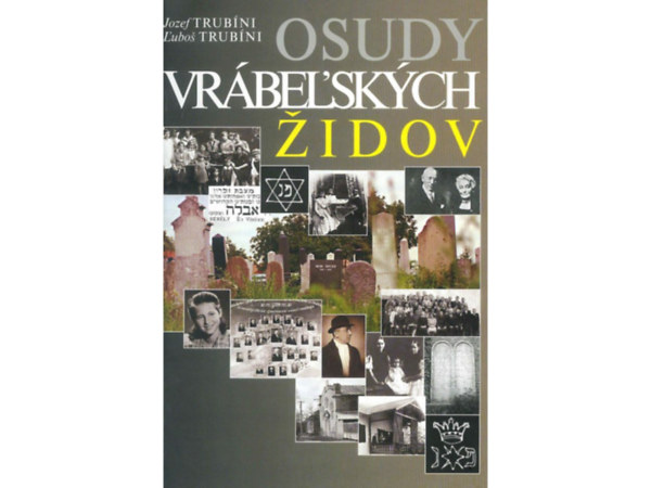 Jozef Trubni, L'ubos Trubni - Osudy vrbelskych zidov