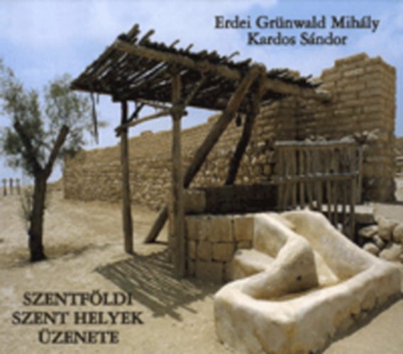 Erdei Grnwald Mihly; Kardos Sndor - Szentfldi szent helyek zenete (DVD-vel)