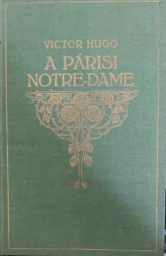 Victor Hugo - A párisi Notre-Dame I-II.