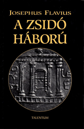 Josephus Flavius - A zsid� h�bor�
