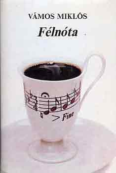 Vámos Miklós - Félnóta