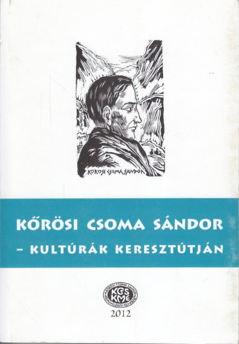 Gazda - Peti - Szab (szerk.) - Krsi Csoma Sndor - Kultrk kereszttjn
