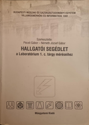 Péceli Gábor - Németh József Gábor - Dabóczi Tamás (szerk.) - Hallgatói segédlet a Laboratórium I. c. tárgy méréseihez