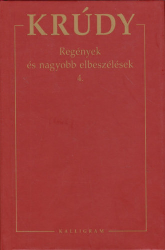 Krdy Gyula - Krdy Gyula sszegyjttt mvei 8. - Regnyek s nagyobb elbeszlsek 4.