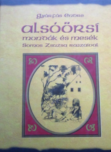 Gyrfs Endre - Alsrsi mondk s mesk