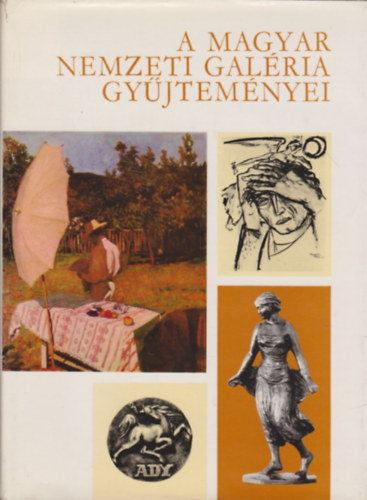 Solymr Istvn (szerkesztette) - A Magyar Nemzeti Galria gyjtemnyei