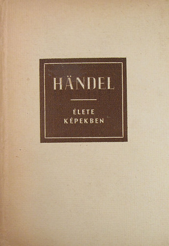 Richard Petzoldt - Georg Friedrich Hndel (1685-1759) lete kpekben