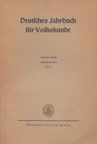 Wilhelm Fraenger - Deutsches Jahrbuch fr Volkskunde - Zehnter Band, Jahrgang 1964. I-II.