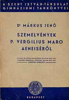 Dr. Márkus Jenő - Szemelvények P. Vergilius Maro Aeneiséből