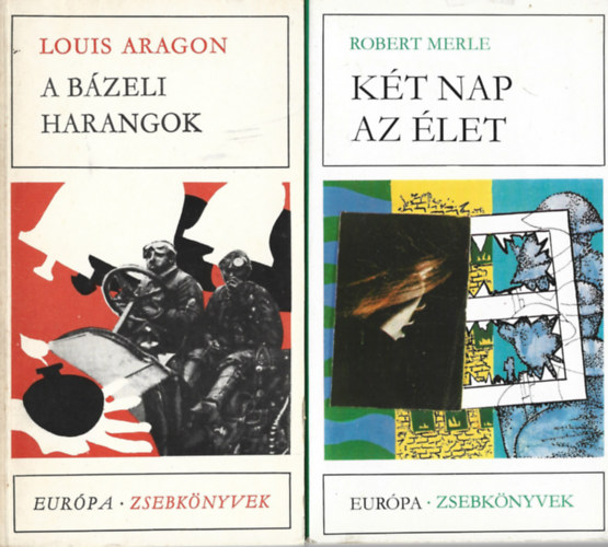 2 db Európa Zsebkönyvek, Louis Aragon: A bázeli harangok, Robert Merle: Két nap az élet