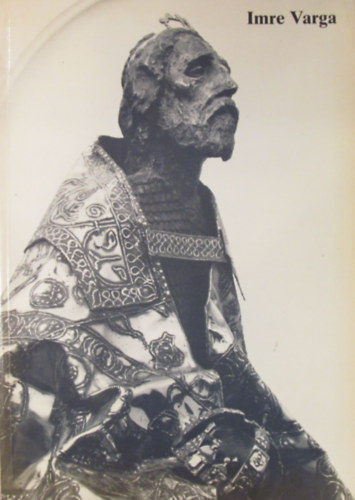 Margareta Gorschenek - Mimi Kratochwill (Hrsg.) - Imre Varga - Katolische Akademie, Hamburg / Kulturbehrde, Hamburg / Kunsthalle, Budapest 1985.