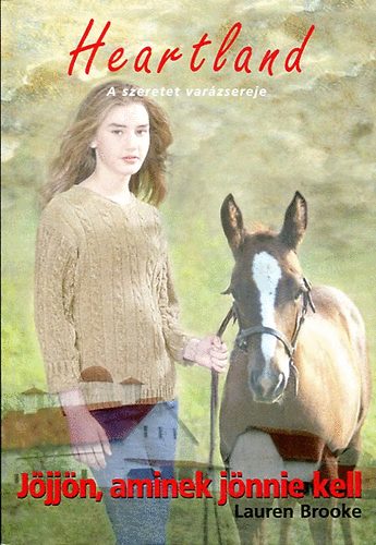 Lauren Brooke - Jjjn, aminek jnnie kell (Heartland 5.)