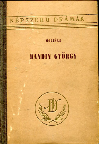 Moliere - Dandin Gyrgy vagy a megcsfolt frj