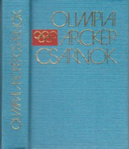 Kpessy Jzsef, Borbly Tibor - Olimpiai arckpcsarnok (miniknyv, szmozott)- 105 magyar aranyrem trtnete
