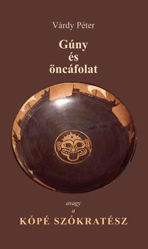 Vrdy Pter - Gny s ncfolat - avagy a kp Szkratsz