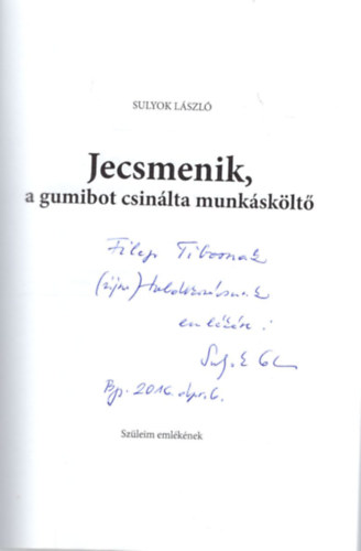 Sulyok L�szl� - Jecsmenik, A gumibot csin�lta munk�sk�lt�