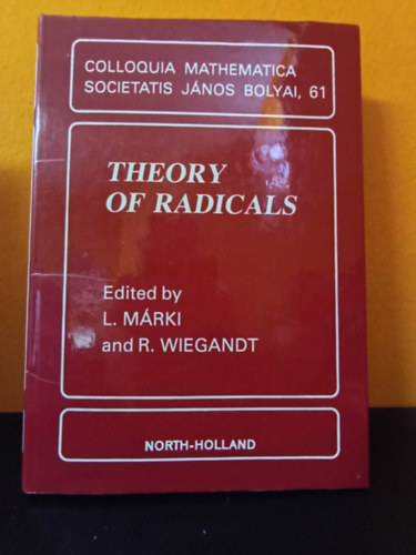 L. Márki R. Wiegandt - Theory of Radicals / Gyökök elmélete