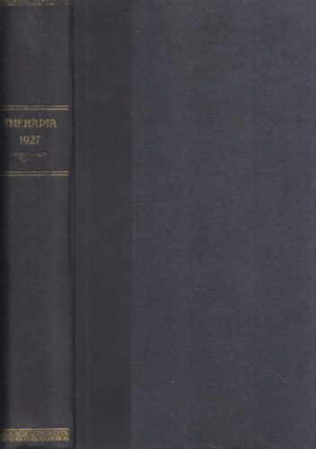 B�ron Gyula - Therapia (A gyakorl� orvos lapja) (1927-es �vfolyam egybek�tve, janu�r-december)