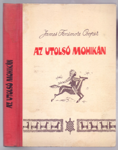 James Fenimore Cooper - Az utolsó mohikán (The Last of the Mohicans - Sztojnics Mirko rajzaival)