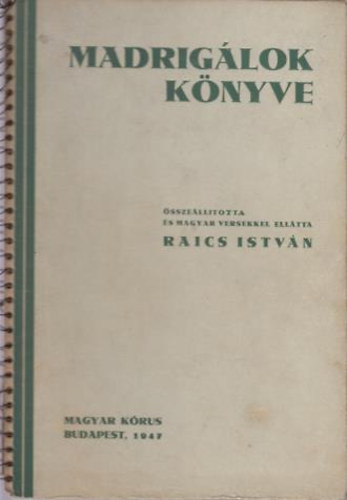 Raics istván (összeállította) - Madrigálok könyve