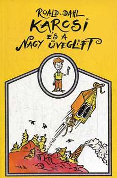 Roald Dahl - Karcsi és a Nagy Üveglift