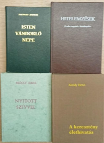 Szennay Andr�s, M�csy Imre, Kir�ly Ern� - 4 db vall�sos k�nyv: Isten v�ndorl� n�pe - Hitelelemz�sek - Nyitott sz�vvel - A kereszt�ny �lethivat�s