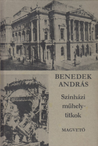 Benedek András - Színházi műhelytitkok (Tanulmányok)