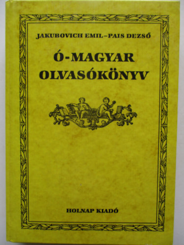 Pais Dezs�, Jakubovich Emil - �-magyar olvas�k�nyv