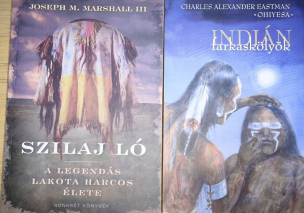 Joseph M. Marshall III, Charles A. Eastman - 2db indiánokkal kapcsolatos mű - Szilaj Ló-A legendás lakota harcos élete, Indián farkaskölyök