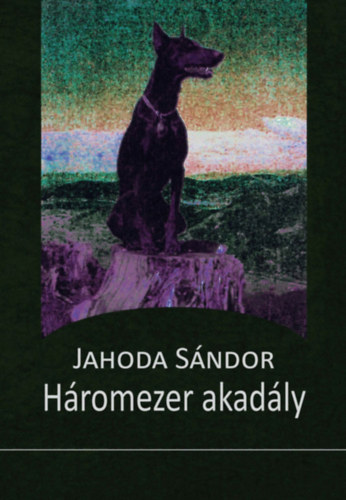 Jahoda S�ndor - H�romezer akad�ly