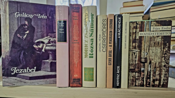 Gulácsy Irén, Németh László, Vámos Miklós, Móricz Zsigmond, Lengyel Péter, Szerb Antal, Kertész Ákos, Szabó Magda, Fejes Endre - 9db magyar irodalmi kötet, KÖNYVMENTŐ AJÁNLAT: Jezabel+ Égető Eszter+ Apák könyve+ Rózsa Sándor+ Cseréptörés+ A Pendragon legenda+ A világ rendje+ Álarcosbál+ Rozsdatemető