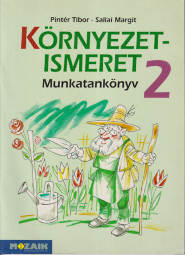 Pintr Tibor, Sallai Margit - Krnyezetismeret 2. Munkatanknyv msodik osztlyosoknak