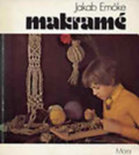 Jakab Emke - Makram (Csinld velnk!)