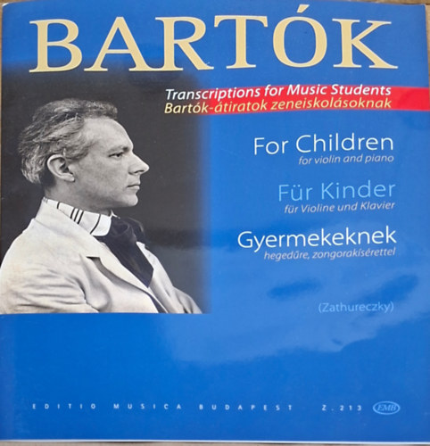 Bartók Béla Zathureczky - Gyermekeknek hegedűre, zongorakísérettel - magyar, angol német nyelven
