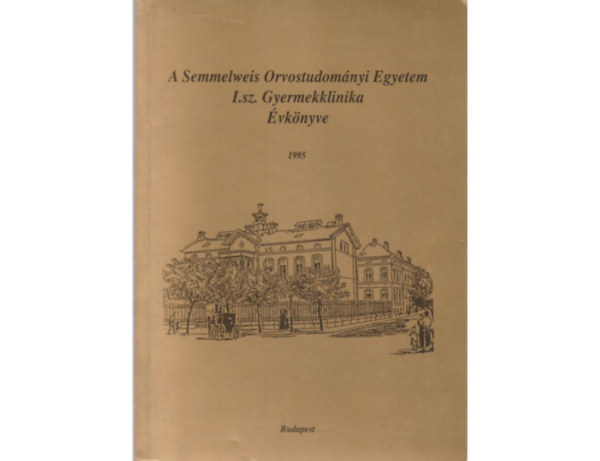 A Semmelweis Orvostudományi Egyetem I. sz. Gyermekklinika évkönyve 1995