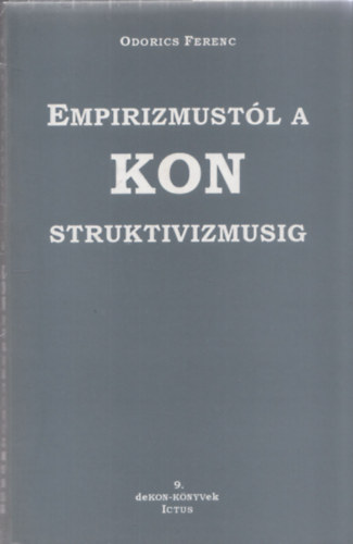 Odorics Ferenc - Empirizmust�l a KONstruktivizmusig (dedik�lt)