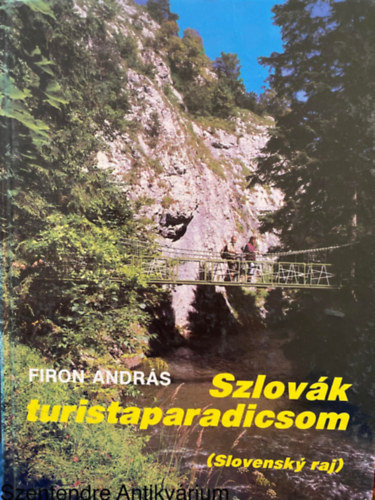 Firon Andrs, Graf.: Olgyay Gzn - Szlovk turistaparadicsom - SLOVENSKY RAJ (Sajt kppel)