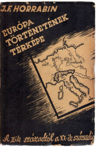 J. F. Horrabin - Eurpa trtnetnek trkpe