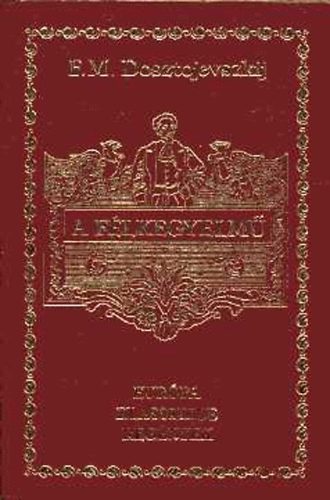 Fjodor Mihajlovics Dosztojevszkij - A f�lkegyelm�