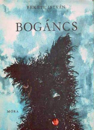 Szerz� Fekete Istv�n Szerkeszt� Majt�nyi Zolt�n Grafikus Zsoldos Vera - Bog�ncs - �t�dik kiad�s (Zsoldos Vera rajzaival)