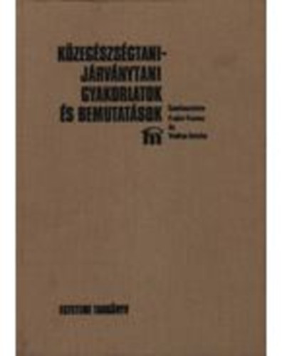 Fodor Ferenc-Vedres Istv�n (szerk.) - K�zeg�szs�gtani-j�rv�nytani gyakorlatok �s bemutat�sok