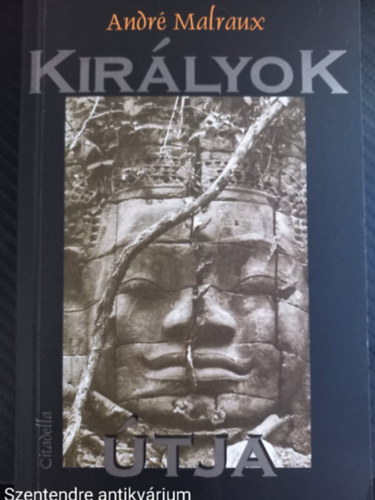 Andr� Malraux - Kir�lyok �tja-FORD�T� R�nay Gy�rgy (Saj�t k�ppel)