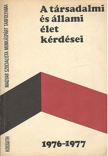 Gyenes Lszl - A trsadalmi s llami let krdsei 1976-1977 (MSZMP tanfolyama)