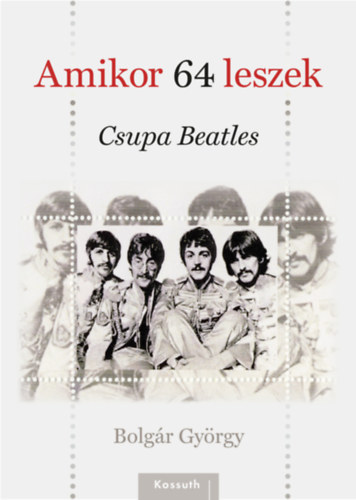 Bolgr Gyrgy - Amikor 64 leszek