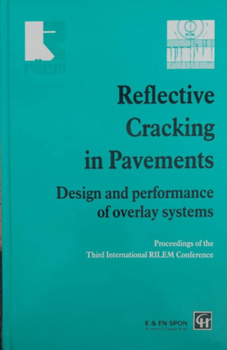 L. Francken - E. Beuving - A.A.A. Molenaar - Reflective Cracking in Pavements - Design and performance of overlay systems (Reped�s a betonban - angol nyelv�)