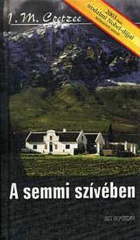 J. M. Coetzee - A semmi szívében