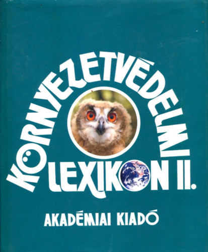 Láng István (főszerk.) - Környezetvédelmi lexikon II. (L-Z)