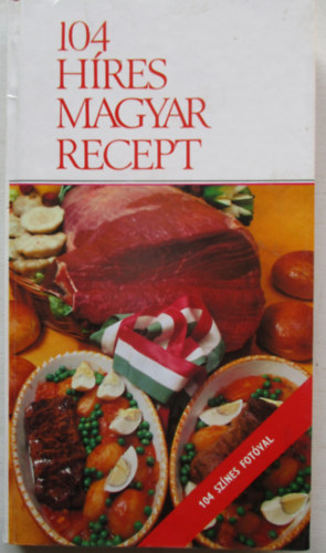 Marosi Lszl (szerk.) - 104 hres magyar recept