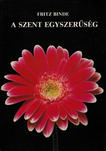 Fritz Binde - A szent egyszersg